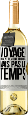 29,95 € Envoi gratuit | Vin blanc Édition WHITE Voyage! L'argent revient toujours mais pas le temps Étiquette Blanche. Étiquette personnalisable Vin jeune Récolte 2023 Verdejo