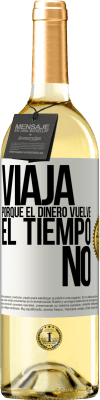 29,95 € Envío gratis | Vino Blanco Edición WHITE Viaja, porque el dinero vuelve. El tiempo no Etiqueta Blanca. Etiqueta personalizable Vino joven Cosecha 2023 Verdejo