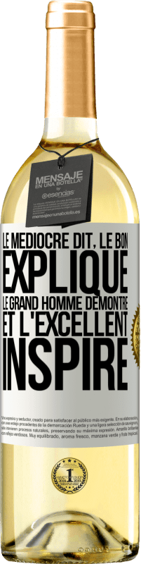 29,95 € Envoi gratuit | Vin blanc Édition WHITE Le médiocre dit, le bon explique, le grand homme démontre et l'excellent inspire Étiquette Blanche. Étiquette personnalisable Vin jeune Récolte 2024 Verdejo