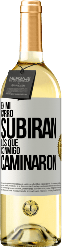 29,95 € Envío gratis | Vino Blanco Edición WHITE En mi carro subirán los que conmigo caminaron Etiqueta Blanca. Etiqueta personalizable Vino joven Cosecha 2024 Verdejo