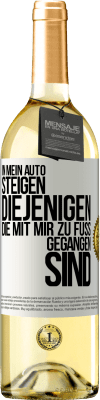 29,95 € Kostenloser Versand | Weißwein WHITE Ausgabe In mein Auto steigen diejenigen, die mit mir zu Fuß gegangen sind Weißes Etikett. Anpassbares Etikett Junger Wein Ernte 2024 Verdejo