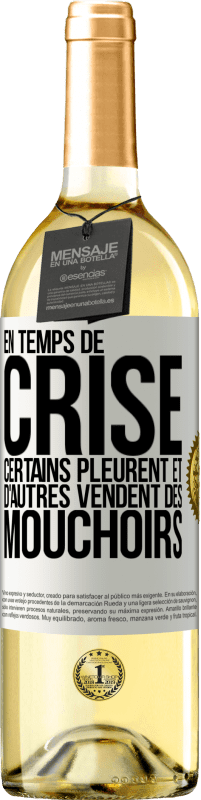 29,95 € Envoi gratuit | Vin blanc Édition WHITE En temps de crise certains pleurent et d'autres vendent des mouchoirs Étiquette Blanche. Étiquette personnalisable Vin jeune Récolte 2024 Verdejo