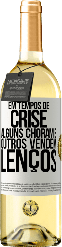 29,95 € Envio grátis | Vinho branco Edição WHITE Em tempos de crise, alguns choram e outros vendem lenços Etiqueta Branca. Etiqueta personalizável Vinho jovem Colheita 2024 Verdejo