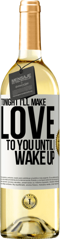 29,95 € Free Shipping | White Wine WHITE Edition Tonight I'll make love to you until I wake up White Label. Customizable label Young wine Harvest 2023 Verdejo