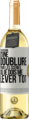 29,95 € Envoi gratuit | Vin blanc Édition WHITE J'ai besoin d'une doublure pour les scènes où je dois me lever tôt Étiquette Blanche. Étiquette personnalisable Vin jeune Récolte 2024 Verdejo