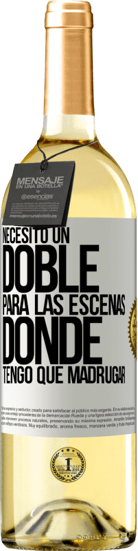 29,95 € Envío gratis | Vino Blanco Edición WHITE Necesito un doble para las escenas donde tengo que madrugar Etiqueta Blanca. Etiqueta personalizable Vino joven Cosecha 2024 Verdejo