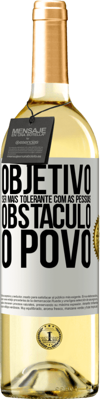 29,95 € Envio grátis | Vinho branco Edição WHITE Objetivo: ser mais tolerante com as pessoas. Obstáculo: o povo Etiqueta Branca. Etiqueta personalizável Vinho jovem Colheita 2024 Verdejo