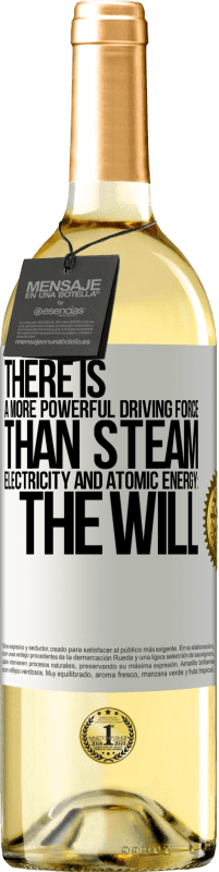 29,95 € Free Shipping | White Wine WHITE Edition There is a more powerful driving force than steam, electricity and atomic energy: The will White Label. Customizable label Young wine Harvest 2023 Verdejo