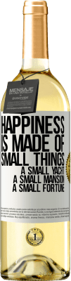 29,95 € Free Shipping | White Wine WHITE Edition Happiness is made of small things: a small yacht, a small mansion, a small fortune White Label. Customizable label Young wine Harvest 2023 Verdejo
