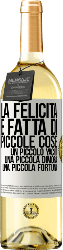 29,95 € Spedizione Gratuita | Vino bianco Edizione WHITE La felicità è fatta di piccole cose: un piccolo yacht, una piccola dimora, una piccola fortuna Etichetta Bianca. Etichetta personalizzabile Vino giovane Raccogliere 2024 Verdejo