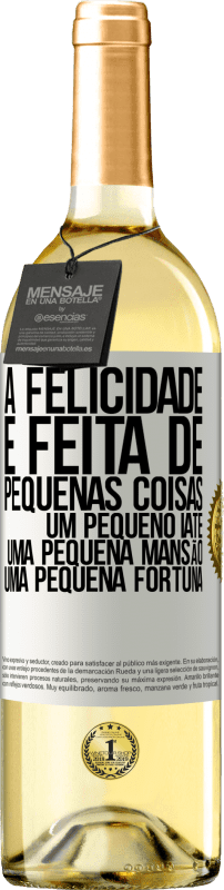 29,95 € Envio grátis | Vinho branco Edição WHITE A felicidade é feita de pequenas coisas: um pequeno iate, uma pequena mansão, uma pequena fortuna Etiqueta Branca. Etiqueta personalizável Vinho jovem Colheita 2025 Verdejo