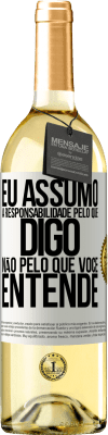 29,95 € Envio grátis | Vinho branco Edição WHITE Eu assumo a responsabilidade pelo que digo, não pelo que você entende Etiqueta Branca. Etiqueta personalizável Vinho jovem Colheita 2023 Verdejo