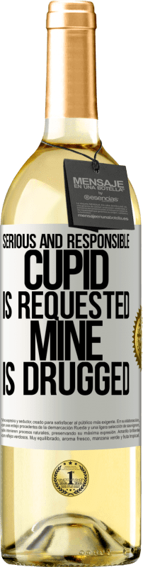 29,95 € Free Shipping | White Wine WHITE Edition Serious and responsible cupid is requested, mine is drugged White Label. Customizable label Young wine Harvest 2024 Verdejo