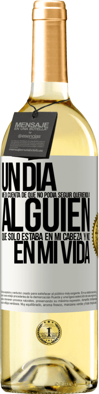 29,95 € Envío gratis | Vino Blanco Edición WHITE Un día me di cuenta de que no podía seguir queriendo a alguien que sólo estaba en mi cabeza y no en mi vida Etiqueta Blanca. Etiqueta personalizable Vino joven Cosecha 2024 Verdejo