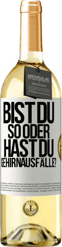 29,95 € Kostenloser Versand | Weißwein WHITE Ausgabe Bist du so oder hast du Gehirnausfälle? Weißes Etikett. Anpassbares Etikett Junger Wein Ernte 2024 Verdejo