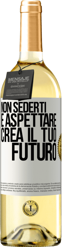 29,95 € Spedizione Gratuita | Vino bianco Edizione WHITE Non sederti e aspettare, crea il tuo futuro Etichetta Bianca. Etichetta personalizzabile Vino giovane Raccogliere 2024 Verdejo