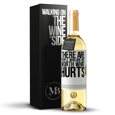 «There are people who are not worth what hurts» WHITE Edition