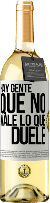 29,95 € Envío gratis | Vino Blanco Edición WHITE Hay gente que no vale lo que duele Etiqueta Blanca. Etiqueta personalizable Vino joven Cosecha 2023 Verdejo