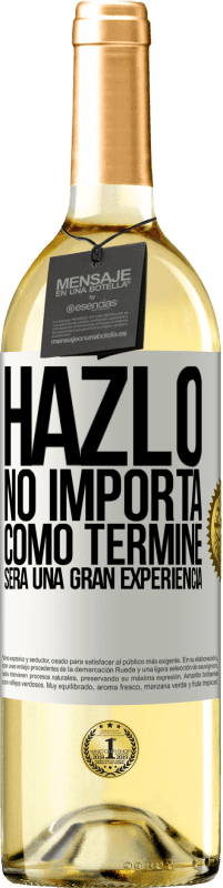 29,95 € Envío gratis | Vino Blanco Edición WHITE Hazlo, no importa como terminé, será una gran experiencia Etiqueta Blanca. Etiqueta personalizable Vino joven Cosecha 2023 Verdejo