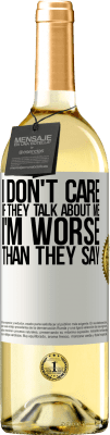29,95 € 免费送货 | 白葡萄酒 WHITE版 我不在乎他们是否在谈论我，总的来说，我比他们说的还要糟糕 白标. 可自定义的标签 青年酒 收成 2025 Verdejo