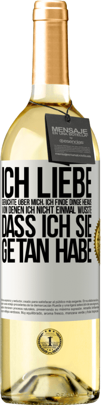 29,95 € Kostenloser Versand | Weißwein WHITE Ausgabe Ich liebe Gerüchte über mich, ich finde Dinge heraus, von denen ich nicht einmal wusste, dass ich sie getan habe Weißes Etikett. Anpassbares Etikett Junger Wein Ernte 2024 Verdejo