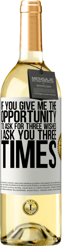 29,95 € 送料無料 | 白ワイン WHITEエディション あなたが私に3つの願いを尋ねる機会を与えたら、私はあなたに3回尋ねます ホワイトラベル. カスタマイズ可能なラベル 若いワイン 収穫 2025 Verdejo