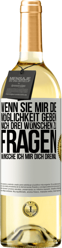 29,95 € Kostenloser Versand | Weißwein WHITE Ausgabe Wenn sie mir die Möglichkeit geben, nach drei Wünschen zu fragen, wünsche ich mir dich dreimal Weißes Etikett. Anpassbares Etikett Junger Wein Ernte 2024 Verdejo