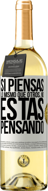 29,95 € Envío gratis | Vino Blanco Edición WHITE Si piensas lo mismo que otros, no estás pensando Etiqueta Blanca. Etiqueta personalizable Vino joven Cosecha 2024 Verdejo