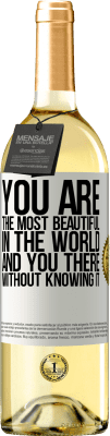 29,95 € 送料無料 | 白ワイン WHITEエディション あなたは世界で最も美しいです、そしてあなたはそれを知らずにそこにいます ホワイトラベル. カスタマイズ可能なラベル 若いワイン 収穫 2024 Verdejo