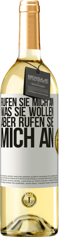 29,95 € Kostenloser Versand | Weißwein WHITE Ausgabe Rufen Sie mich an, was Sie wollen, aber rufen Sie mich an Weißes Etikett. Anpassbares Etikett Junger Wein Ernte 2024 Verdejo