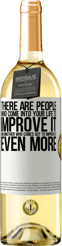 29,95 € 免费送货 | 白葡萄酒 WHITE版 有一些人进入您的生活来改善它，而另一个人出去进一步改善它 白标. 可自定义的标签 青年酒 收成 2025 Verdejo