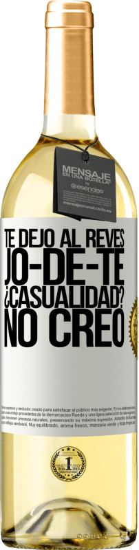 29,95 € Free Shipping | White Wine WHITE Edition TE DEJO, al revés, JO-DE-TE ¿Casualidad? No creo White Label. Customizable label Young wine Harvest 2024 Verdejo