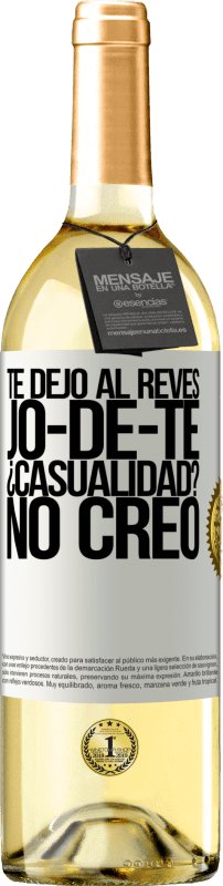 29,95 € Envio grátis | Vinho branco Edição WHITE TE DEJO, al revés, JO-DE-TE ¿Casualidad? No creo Etiqueta Branca. Etiqueta personalizável Vinho jovem Colheita 2024 Verdejo