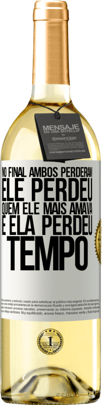 29,95 € Envio grátis | Vinho branco Edição WHITE No final, ambos perderam. Ele perdeu quem ele mais amava, e ela perdeu tempo Etiqueta Branca. Etiqueta personalizável Vinho jovem Colheita 2024 Verdejo