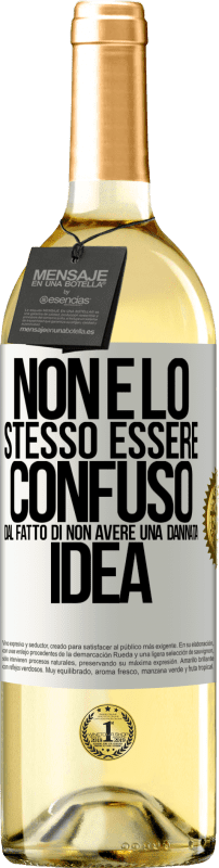 29,95 € Spedizione Gratuita | Vino bianco Edizione WHITE Non è lo stesso essere confuso dal fatto di non avere una dannata idea Etichetta Bianca. Etichetta personalizzabile Vino giovane Raccogliere 2024 Verdejo