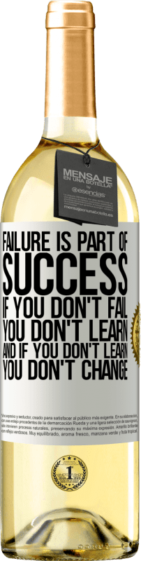 29,95 € Free Shipping | White Wine WHITE Edition Failure is part of success. If you don't fail, you don't learn. And if you don't learn, you don't change White Label. Customizable label Young wine Harvest 2025 Verdejo