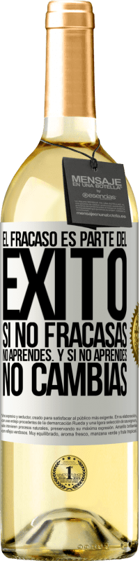 29,95 € Envío gratis | Vino Blanco Edición WHITE El fracaso es parte del éxito. Si no fracasas, no aprendes. Y si no aprendes, no cambias Etiqueta Blanca. Etiqueta personalizable Vino joven Cosecha 2024 Verdejo