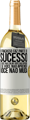 29,95 € Envio grátis | Vinho branco Edição WHITE O fracasso faz parte do sucesso. Se você não falha, você não aprende. E se você não aprender, você não muda Etiqueta Branca. Etiqueta personalizável Vinho jovem Colheita 2024 Verdejo