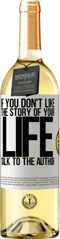 29,95 € Free Shipping | White Wine WHITE Edition If you don't like the story of your life, talk to the author White Label. Customizable label Young wine Harvest 2024 Verdejo