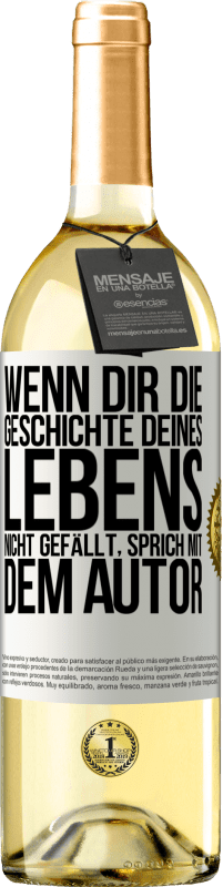 29,95 € Kostenloser Versand | Weißwein WHITE Ausgabe Wenn dir die Geschichte deines Lebens nicht gefällt, sprich mit dem Autor Weißes Etikett. Anpassbares Etikett Junger Wein Ernte 2024 Verdejo