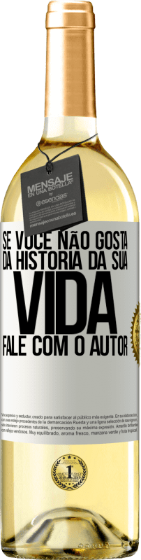 29,95 € Envio grátis | Vinho branco Edição WHITE Se você não gosta da história da sua vida, fale com o autor Etiqueta Branca. Etiqueta personalizável Vinho jovem Colheita 2024 Verdejo