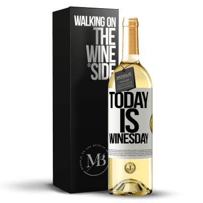 «Today is winesday!» Edición WHITE