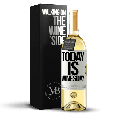 «Today is winesday!» Edizione WHITE