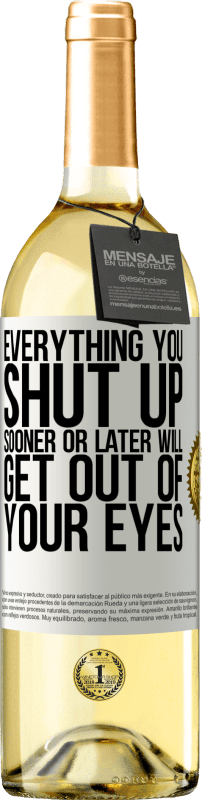 29,95 € Free Shipping | White Wine WHITE Edition Everything you shut up sooner or later will get out of your eyes White Label. Customizable label Young wine Harvest 2024 Verdejo