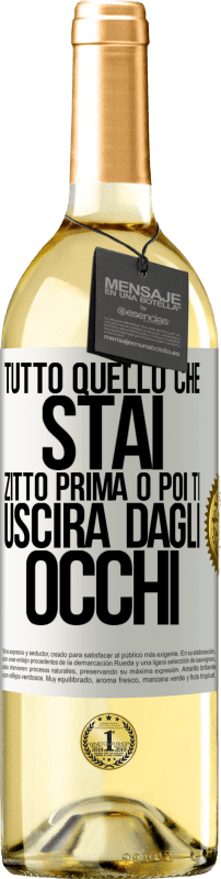 29,95 € Spedizione Gratuita | Vino bianco Edizione WHITE Tutto quello che stai zitto prima o poi ti uscirà dagli occhi Etichetta Bianca. Etichetta personalizzabile Vino giovane Raccogliere 2024 Verdejo