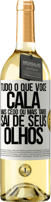 29,95 € Envio grátis | Vinho branco Edição WHITE Tudo o que você cala mais cedo ou mais tarde sai de seus olhos Etiqueta Branca. Etiqueta personalizável Vinho jovem Colheita 2023 Verdejo