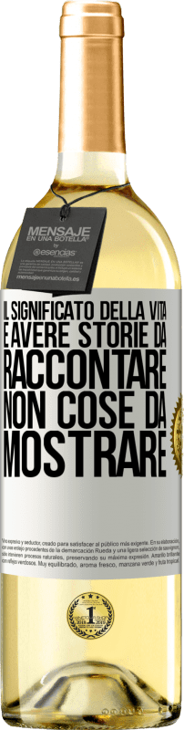 29,95 € Spedizione Gratuita | Vino bianco Edizione WHITE Il significato della vita è avere storie da raccontare, non cose da mostrare Etichetta Bianca. Etichetta personalizzabile Vino giovane Raccogliere 2025 Verdejo