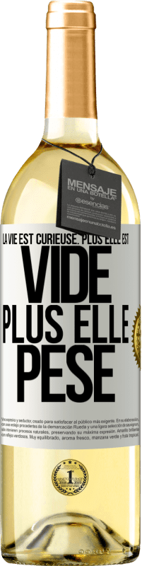 29,95 € Envoi gratuit | Vin blanc Édition WHITE La vie est curieuse. Plus elle est vide, plus elle pèse Étiquette Blanche. Étiquette personnalisable Vin jeune Récolte 2024 Verdejo