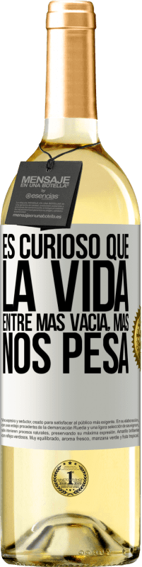 29,95 € Envío gratis | Vino Blanco Edición WHITE Es curioso que la vida entre más vacía, más nos pesa Etiqueta Blanca. Etiqueta personalizable Vino joven Cosecha 2025 Verdejo