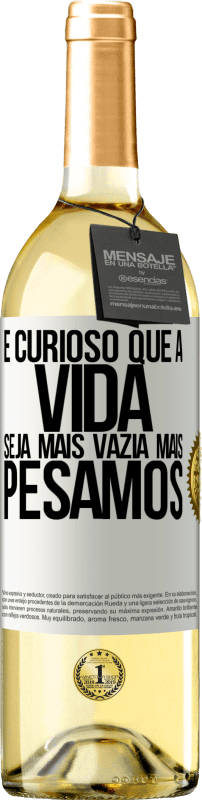 29,95 € Envio grátis | Vinho branco Edição WHITE É curioso que a vida seja mais vazia, mais pesamos Etiqueta Branca. Etiqueta personalizável Vinho jovem Colheita 2024 Verdejo